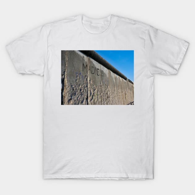 The Madness of Walls - Berlin T-Shirt by GrahamCSmith